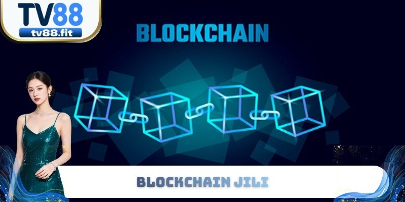 Blockchain JILI – Cuộc Cách Mạng Định Hình Giải Trí Số