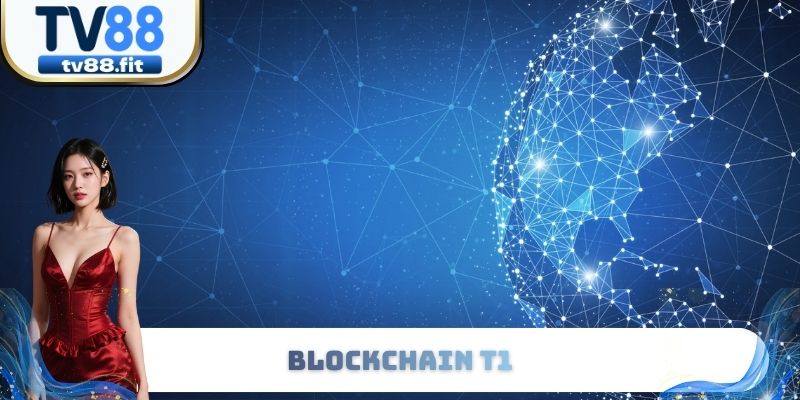 Blockchain T1 - Giao Dịch Cá Cược Minh Bạch Và Tốc Độ