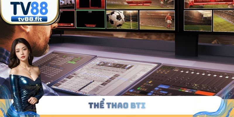 Thể Thao BTI - Thiên đường thể thao top 1 sever - Xanh chín