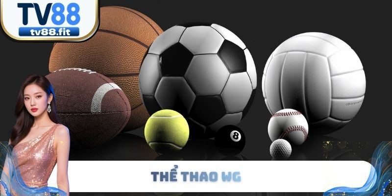 Thể Thao WG - Trang Cược Xanh Chín, An Toàn Tuyệt Đối